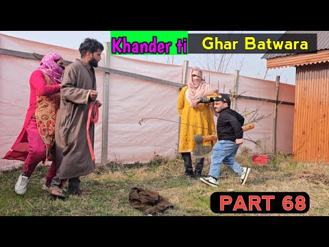 Khander ti Ghar Batwara | Part 68 | Kashmiri Drama