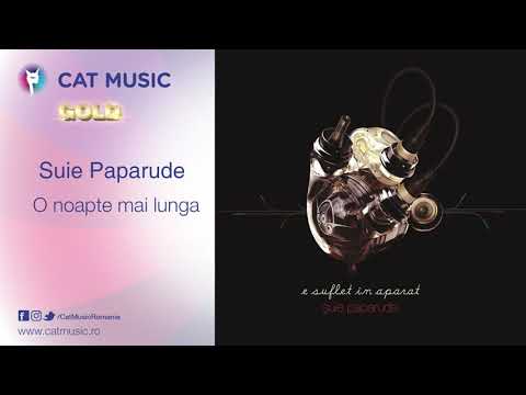 Suie Paparude - O Noapte Mai Lunga