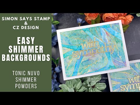 Dreamy Leaves Sympathy Cards | Nuvo Shimmer Powders | Simon Says Stamp