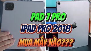 NÊN MUA XIAOMI PAD 7 PRO HAY IPAD PRO 2018 - "BÁ CHỦ TABLET" 9 TRIỆU GỌI TÊN AI ?