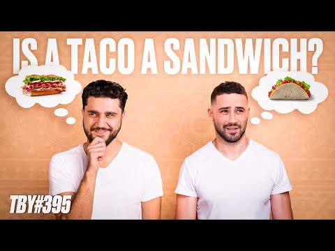 Is A Taco A Sandwich? | The Basement Yard #395