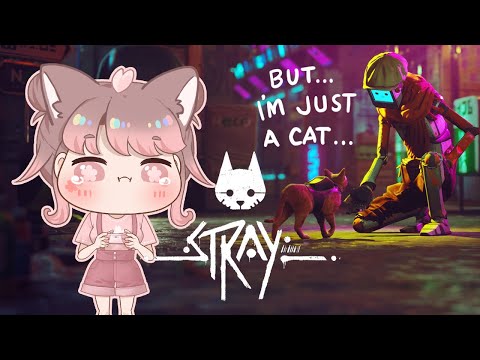 but... I'm just a stray cat ; v ; - Playing this cat game Stray  (Part 2)