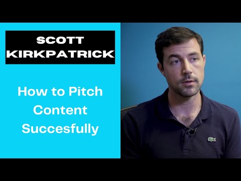 Scott Kirkpatrick: How to Pitch Your Film Idea Succesfully