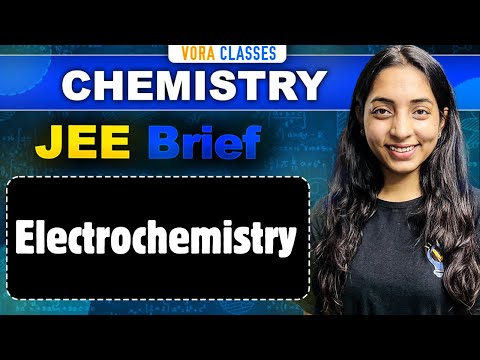 JEE Brief: Electrochemistry | One Shot for JEE Main and Advanced | Sakshi Vora