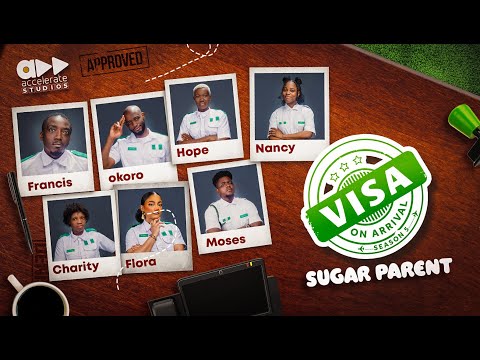 VISA ON ARRIVAL S5 (EP1): SUGAR PARENT || Comedy | Drama | Nollywood