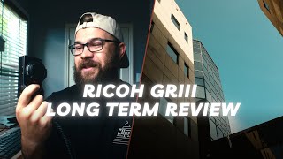 Ricoh GRiii Long Term Review!