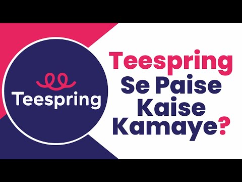 How to use Teespring to Make Money 2024 | Teespring Se Paise Kaise Kamaye