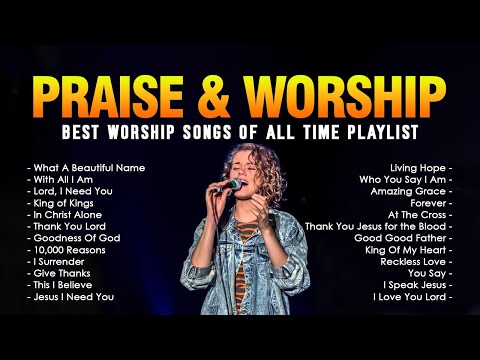 What A Beautiful Name - Top Praise and Worship Songs 2024 Playlist - Best Worship Songs Of All Time