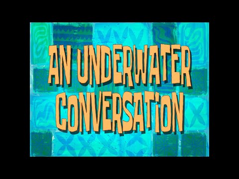 An Underwater Conversation 1 - SB Soundtrack