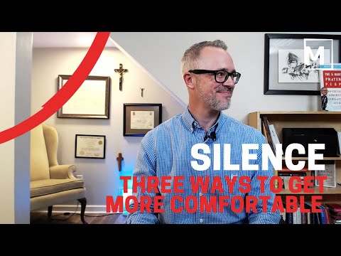 Silence: 3 Ways to Get More Comfortable