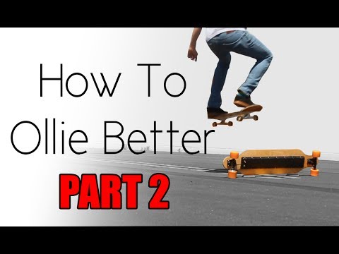 How To Ollie Better PART 2