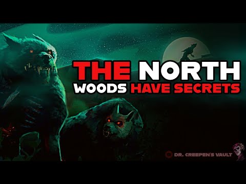 The North Woods Have Secrets | WEREWOLF CREEPYPASTA