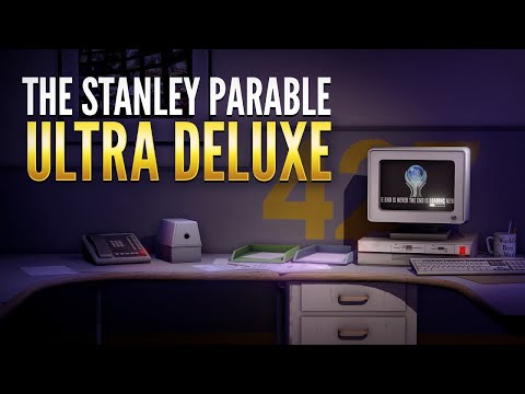 Trying out The Stanley Parable : Ultra Deluxe (Platinum)