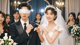 💗 She was forced to marry a blind man, but didn't expect him was a hidden CEO!KoreanDrama【ENG SUB】