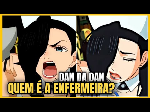 A ENFERMEIRA DEIXOU O FANDOM LOUCO! QUEM É ELA EM DAN DA DAN, AFINAL?