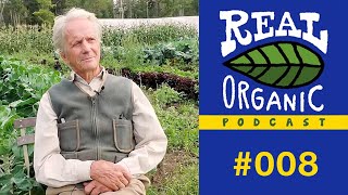 Eliot Coleman | Real Organic vs. Chemical Farming | 008