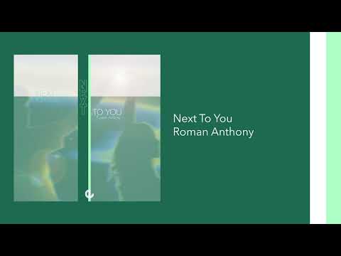 Roman Anthony - Next To You