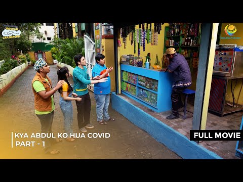 Kya Abdul ko hua Covid! | FULL MOVIE | Part 1 | Taarak Mehta Ka Ooltah Chashmah