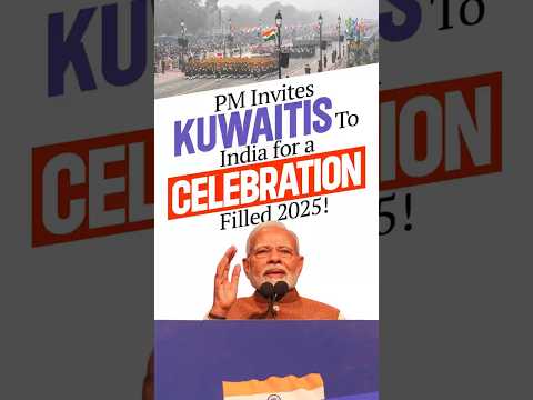 PM Modi Invites Kuwaitis to Experience India's Grand Celebrations in 2025!