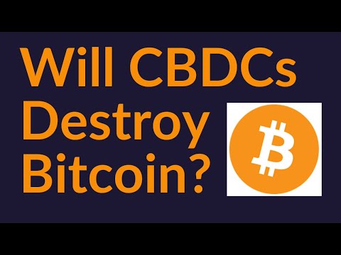 Will CBDCs Destroy Bitcoin?