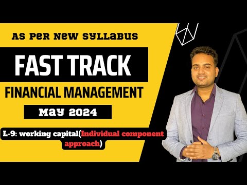 Ca Inter Financial management Fastrack Batch for May 2024 Attempt| Lecture 9| Working Capital part-2