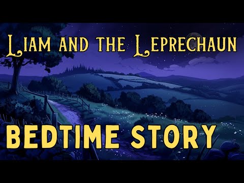 A Magical Story for Sleep ✨ Liam and the Leprechaun - A Peaceful Sleepy Story