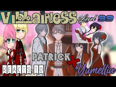 Villainess Level 99 react to Yumiella x Patrick// ships//gacha club react//