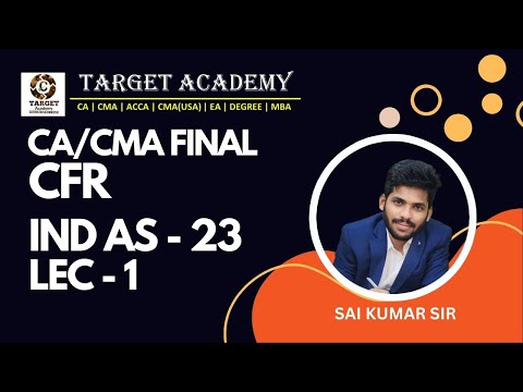 CA CMA FINAL CFR IND AS 23 LEC-1 BY SAI KUMAR SIR#ca #cma #cafinal #cmafinalclasses #exam#motivation