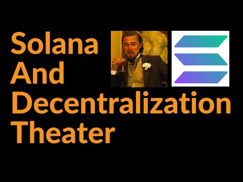 Solana and Decentralization Theater