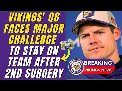 😔💔 KOC: "WE ARE IN TROUBLE! THIS NEW SURGERY IS EXTREMELY DELICATE AND CRITICAL" MINNESOTA VIKINGS