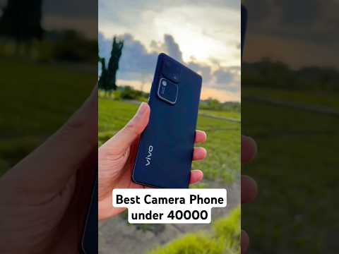 6 Best Camera Phone under 40000 in 2024 / Khushnoor Barelvi