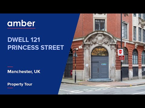 Property Tour | Dwell 121 Princess Street, Manchester | Student Accommodation in UK | amber