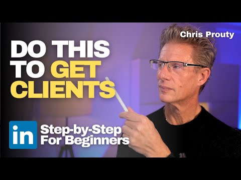 How To Start LinkedIn Marketing Without Ads 4 Essential Tips For Beginners | Chris Prouty