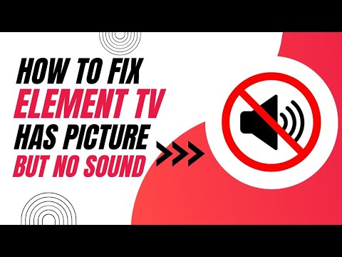 How To Fix Element TV with Picture But No Sound