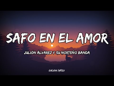 Julión Álvarez Y Su Norteño Banda - Safo En El Amor (LETRA)🎵