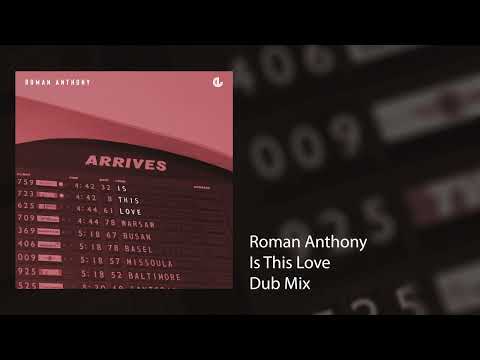 Roman Anthony - Is This Love (Dub Mix)