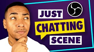 How to Setup a Just Chatting Scene in OBS Studio