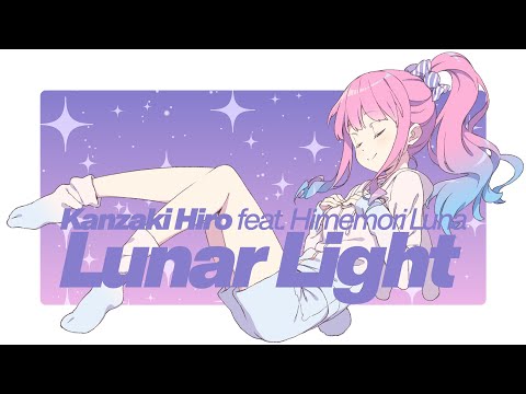 Kanzaki Hiro feat. Himemori Luna - Lunar Light