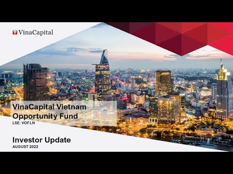 VinaCapital Vietnam Opportunity Fund – Investor Update Webinar - Tuesday, 27 September 2022