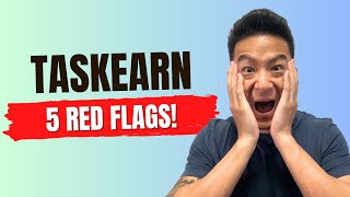 TaskEarn Review - I Found 5 Red Flags To Watch Out For!