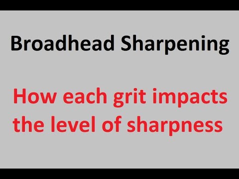 Grit selection and its impacts on broadhead sharpness