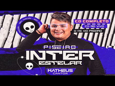 CD Completo | MATHEUS CANTOR | Piseiro Interestelar | O MC do Piseiro | CD Novo 2024