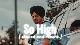 So High - Slowed & Reverb - Sidhu Moose Wala #lofivibes