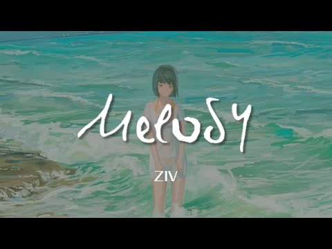 Melody - ZIV / KIPES【动态歌词/Music Lyrics】