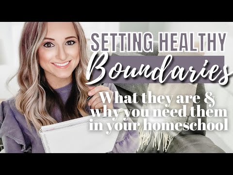 SETTING HEALTHY BOUNDARIES IN HOMESCHOOLING // What They Are & How We THRIVE With Them!