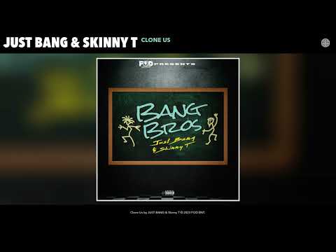 JUST BANG & Skinny T - Clone Us (Official Audio)