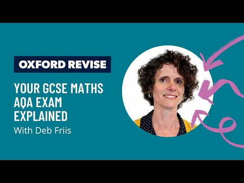 Your GCSE Maths AQA Exam Explained with Deb Friis | Oxford Revise