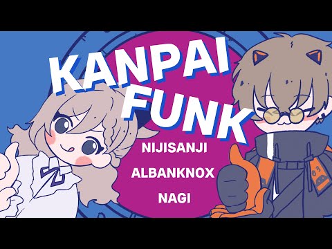 [NIJISANJI] KANPAI FUNK 패러디 | AlbanKnox ,NAGI