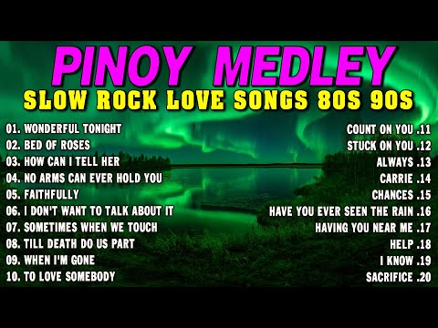 SLOW ROCK MEDLEY COLLECTION 💘 NONSTOP SLOW ROCK LOVE SONGS 80S 90S 💘 MGA LUMANG TUGTUGIN NOONG 90S