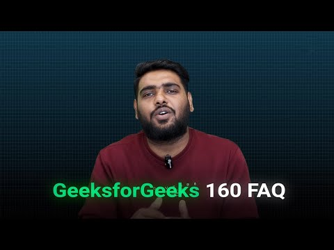 GfG 160 | FAQs Video | 160 Days Daily DSA Problem Solving